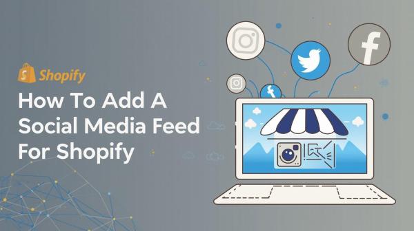 add social media feed for shopify